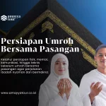 Persiapan Umroh Bersama Pasangan Fisik hingga Mental amayya tour spesialis umroh keluarga pasangan