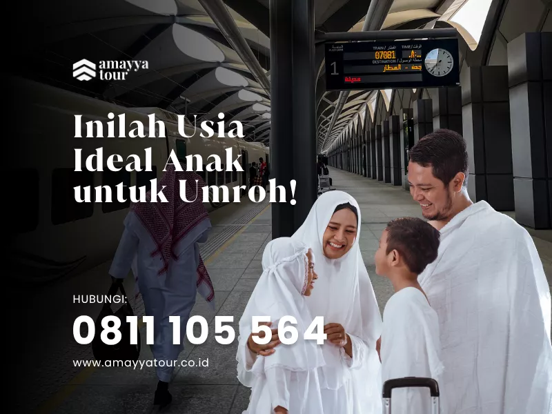Usia Ideal Anak Umroh amayya spesialis umroh keluarga premium di bandung