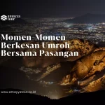 6 Momen Umroh Bersama Pasangan yang Paling Berkesan & Sulit Dilupakan amayya tour umroh keluarga premium bandung jakarta