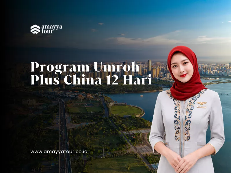 Spesialis Umroh Keluarga Premium | Amayya Tour 10 Umroh Plus China 12 Hari amayya umroh bersama keluarga